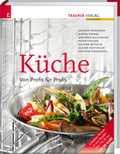 Cover: K&uuml;che. Von Profis f&uuml;r Profis - Trauner Verlag