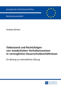 Abbildung von: Tatbestand und Rechtsfolgen von wiederholten Verhaltensweisen in vertraglichen Dauerschuldverhältnissen - Peter Lang Verlag