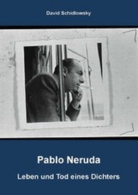 Abbildung von: Pablo Neruda - Leben und Tod eines Dichters - wvb Wissenschaftlicher Verlag Berlin