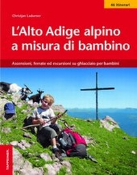 Abbildung von: L'Alto Adige alpino a misura di bambino - Athesia-Tappeiner Verlag