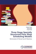 Cover: Three Stage Specially Structured Flow Shop Scheduling Models - LAP Lambert Academic Publishing