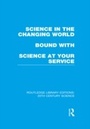 Cover: Science in the Changing World bound with Science at Your Service - Routledge