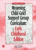 Cover: Mourning Child Grief Support Group Curriculum - Routledge
