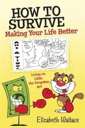 Cover: How to Survive, Making Your Life Better - BOOKBABY