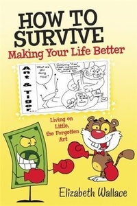 Enlarge image Cover: How to Survive, Making Your Life Better - BOOKBABY