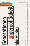 Cover: Generationenungerechtigkeit &uuml;berwinden - NZZ Libro ein Imprint der Schwabe Verlagsgruppe AG