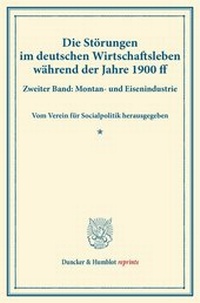 Abbildung von: Die Störungen im deutschen Wirtschaftsleben während der Jahre 1900 ff. - Duncker & Humblot