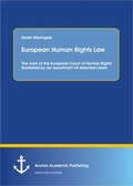 Cover: European Human Rights Law: The work of the European Court of Human Rights illustrated by an assortment of selected cases - Anchor Academic Publishing
