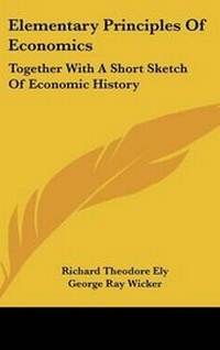 Enlarge image Cover: Elementary Principles Of Economics - Kessinger Publishing
