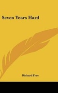 Cover: Seven Years Hard - Kessinger Publishing