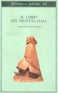 Abbildung von: Il libro del profeta Isaia - Biblioteca Adelphi;Adelphi