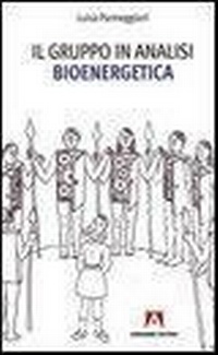 Abbildung von: Il gruppo in analisi bioenergetica - Scaffale aperto/Psicologia;Armando Editore