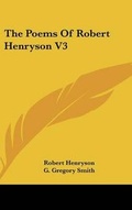 Cover: The Poems Of Robert Henryson V3 - Kessinger Publishing