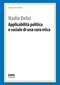 Cover: Applicabilit&agrave; politica e sociale di una cura etica - Incontri;ASMEPA Edizioni