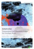 Cover: Transzendenz und Immanenz Gottes bei Giordano Bruno - GRIN Verlag