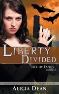 Cover: Liberty Divided (the Isle of Fangs Series, Book 2) - Epublishing Works!
