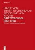 Cover: Marie von Ebner-Eschenbach / Josephine von Knorr. Briefwechsel 1851-1908 - De Gruyter Akademie Forschung