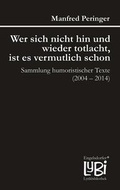 Cover: Wer sich nicht hin und wieder totlacht, ist es vermutlich schon - Engelsdorfer Verlag