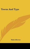 Cover: Towns And Type - Kessinger Publishing
