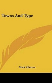 Enlarge image Cover: Towns And Type - Kessinger Publishing