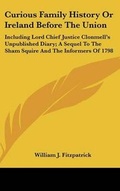 Cover: Curious Family History Or Ireland Before The Union - Kessinger Publishing