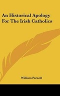Cover: An Historical Apology For The Irish Catholics - Kessinger Publishing