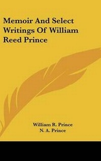 Enlarge image Cover: Memoir And Select Writings Of William Reed Prince - Kessinger Publishing