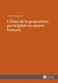 Cover: L'Essor de la proposition participiale en moyen fran&ccedil;ais - Peter Lang Verlag