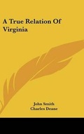 Cover: A True Relation Of Virginia - Kessinger Publishing