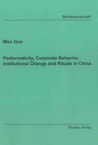 Enlarge image Cover: Performativity, Corporate Behavior, Institutional Change and Rituals in China - Shaker