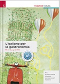 Cover: L'italiano per la gastronomia inkl. &Uuml;bungs-CD-Rom - Trauner Verlag