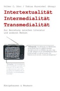 Cover: Intertextualit&auml;t, Intermedialit&auml;t, Transmedialit&auml;t - K&ouml;nigshausen & Neumann