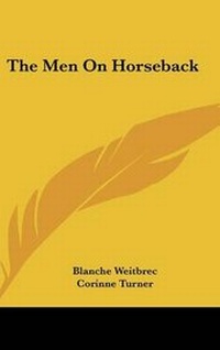 Abbildung von: The Men On Horseback - Kessinger Publishing