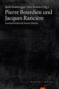 Enlarge image Cover: Pierre Bourdieu und Jacques Rancière - Turia + Kant