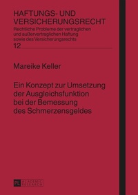 Abbildung von: Ein Konzept zur Umsetzung der Ausgleichsfunktion bei der Bemessung des Schmerzensgeldes - Peter Lang Verlag