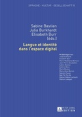 Cover: Langue et identit&eacute; dans l'espace digital - Peter Lang Verlag