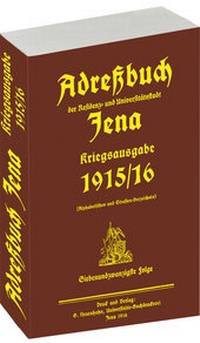 Abbildung von: Einwohnerbuch | Adressbuch der Residenz- und Universitätsstadt JENA - Kriegsausgabe 1915/16 - in THÜRINGEN - Verlag Rockstuhl