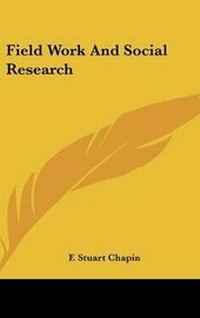 Enlarge image Cover: Field Work And Social Research - Kessinger Publishing