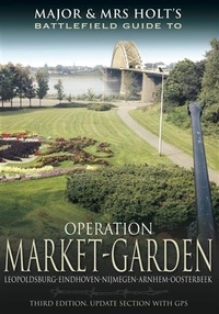 Abbildung von: Major and Mrs Holt's Battlefield Guide to Operation Market Garden - Pen and Sword