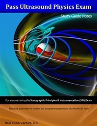 Enlarge image Cover: Pass Ultrasound Physics Exam Study Guide Notes - BOOKBABY