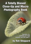 Cover: Totally Biased Close-Up and Macro Photography Book - BOOKBABY
