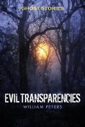 Cover: Ghost Stories: Evil Transparencies - BOOKBABY
