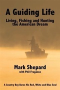 Cover: Guiding Life: Living, Fishing and Hunting the American Dream - BOOKBABY