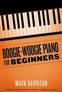 Abbildung von: Boogie-Woogie Piano for Beginners - BOOKBABY