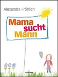 Cover: Mama sucht Mann - Hoffmann & Campe