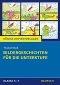 Cover: Bildergeschichten f&uuml;r die Unterstufe (K&ouml;nigs Kopiervorlagen). - Bange, C