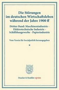 Abbildung von: Die Störungen im deutschen Wirtschaftsleben während der Jahre 1900 ff. - Duncker & Humblot