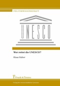Cover: Wer rettet die UNESCO? - Frank & Timme