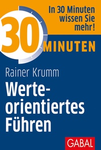 Abbildung von: 30 Minuten Werteorientiertes Führen - GABAL