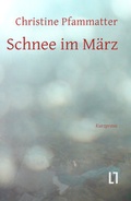 Cover: Schnee im M&auml;rz - sisifo // Leipziger Literaturverlag